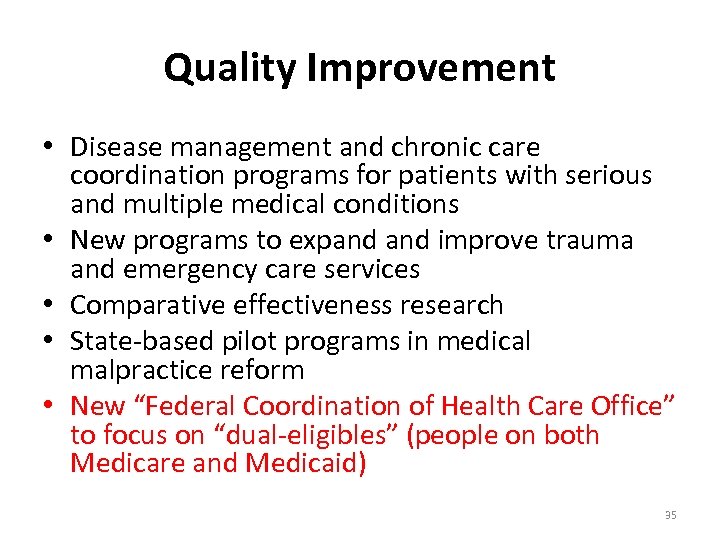 Quality Improvement • Disease management and chronic care coordination programs for patients with serious