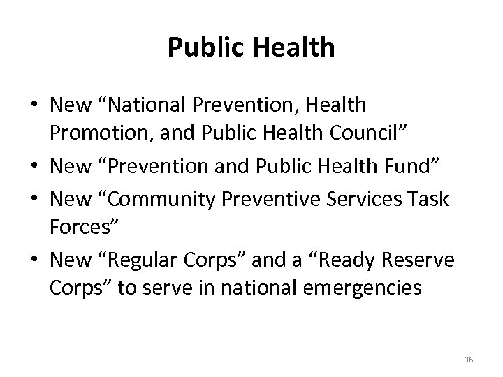 Public Health • New “National Prevention, Health Promotion, and Public Health Council” • New