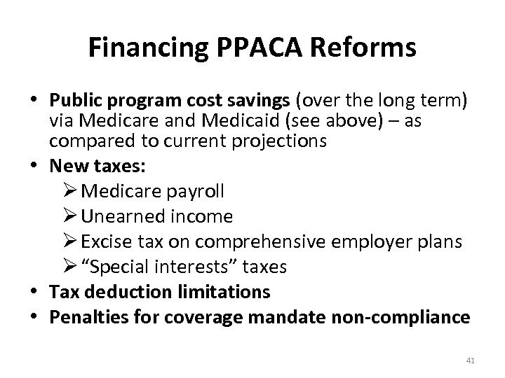 Financing PPACA Reforms • Public program cost savings (over the long term) via Medicare