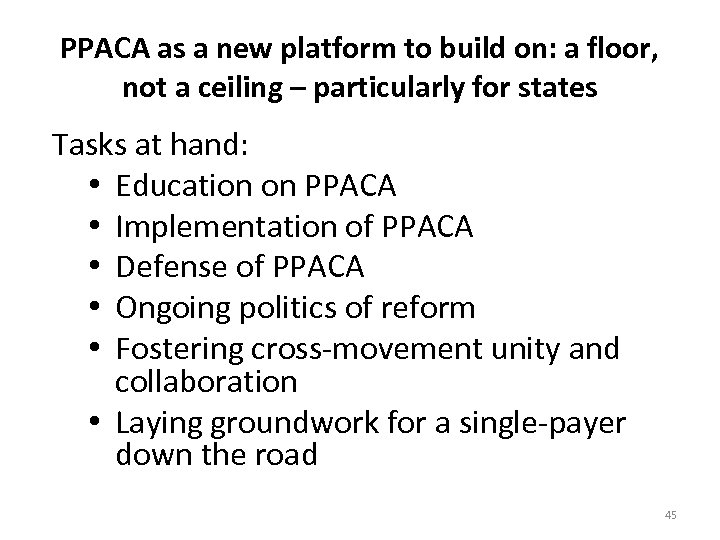 PPACA as a new platform to build on: a floor, not a ceiling –
