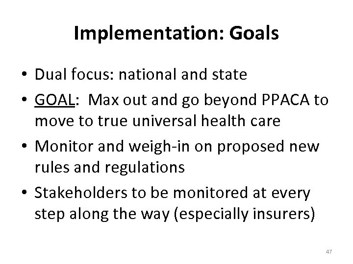 Implementation: Goals • Dual focus: national and state • GOAL: Max out and go