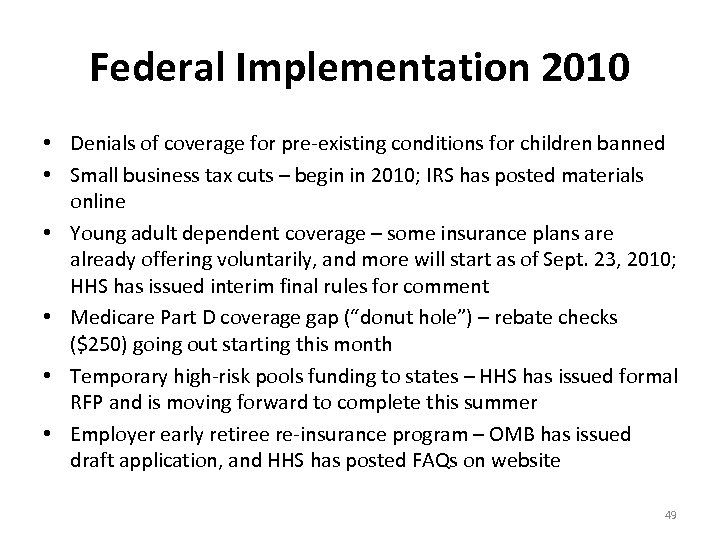 Federal Implementation 2010 • Denials of coverage for pre-existing conditions for children banned •