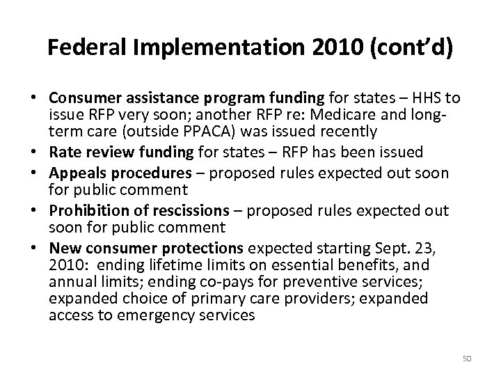 Federal Implementation 2010 (cont’d) • Consumer assistance program funding for states – HHS to