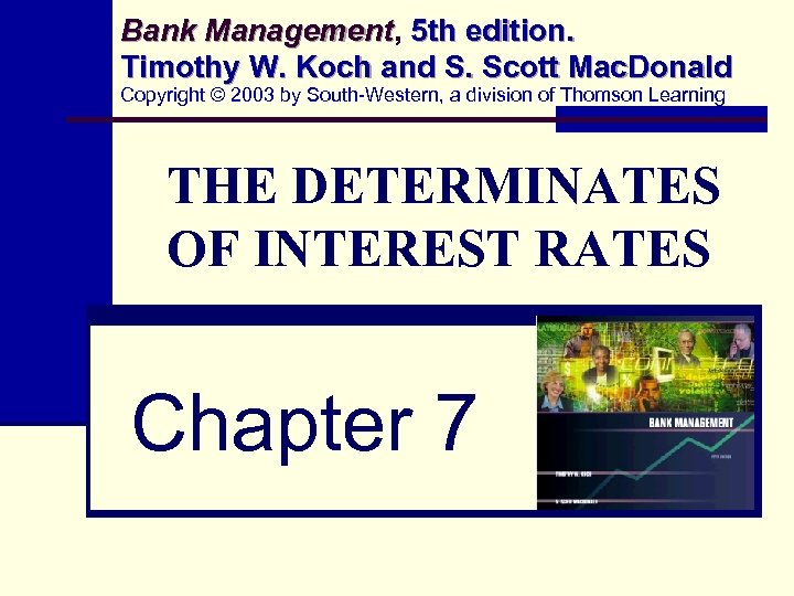 Bank Management, 5 th edition. Management Timothy W. Koch and S. Scott Mac. Donald