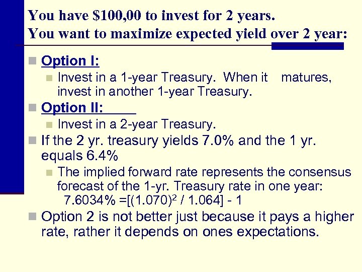 You have $100, 00 to invest for 2 years. You want to maximize expected