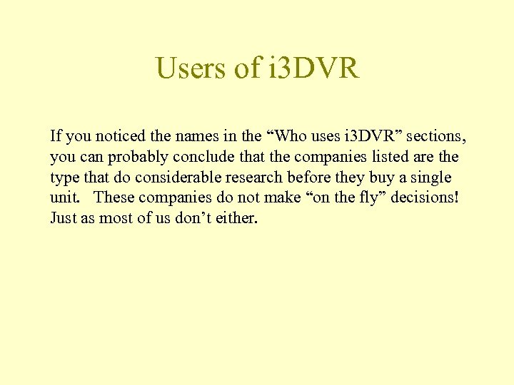 Users of i 3 DVR If you noticed the names in the “Who uses