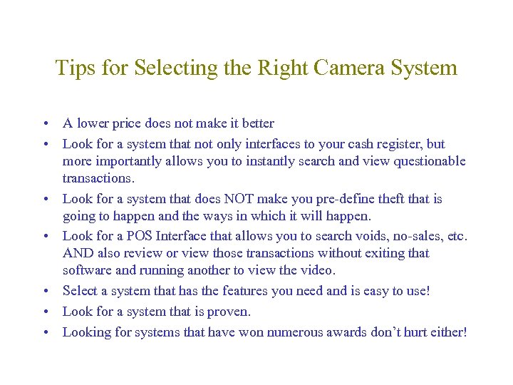 Tips for Selecting the Right Camera System • A lower price does not make