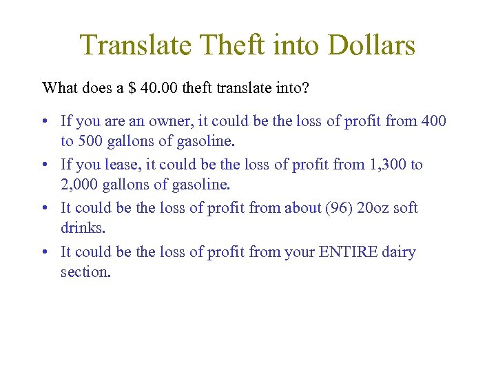 Translate Theft into Dollars What does a $ 40. 00 theft translate into? •