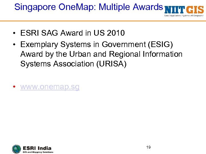 Singapore One. Map: Multiple Awards • ESRI SAG Award in US 2010 • Exemplary