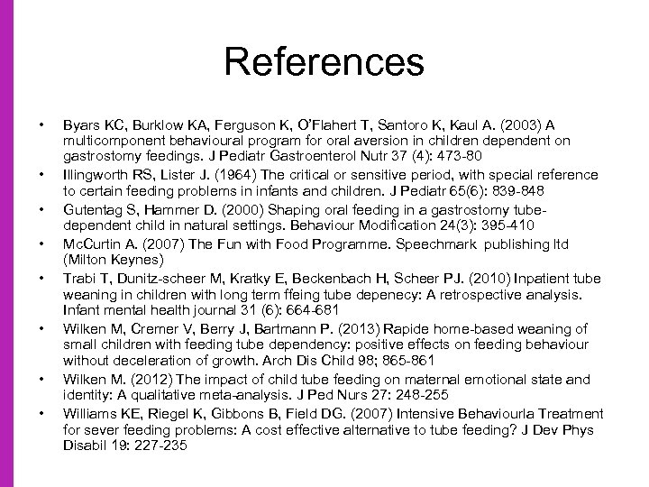 References • • Byars KC, Burklow KA, Ferguson K, O’Flahert T, Santoro K, Kaul