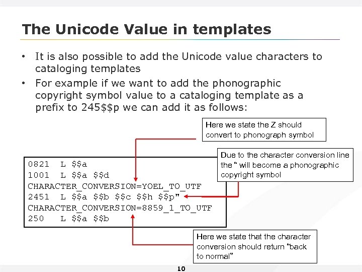 The Unicode Value in templates • It is also possible to add the Unicode