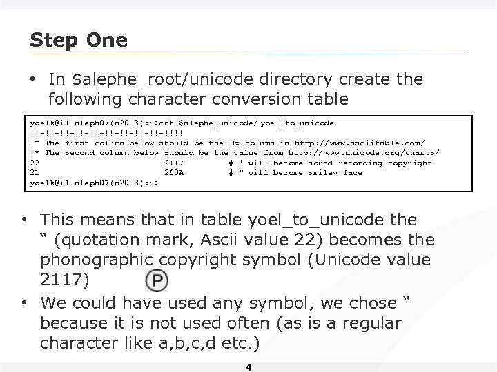 Step One • In $alephe_root/unicode directory create the following character conversion table yoelk@il-aleph 07(a