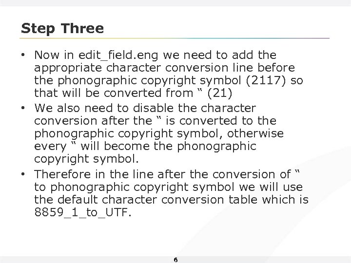 Step Three • Now in edit_field. eng we need to add the appropriate character