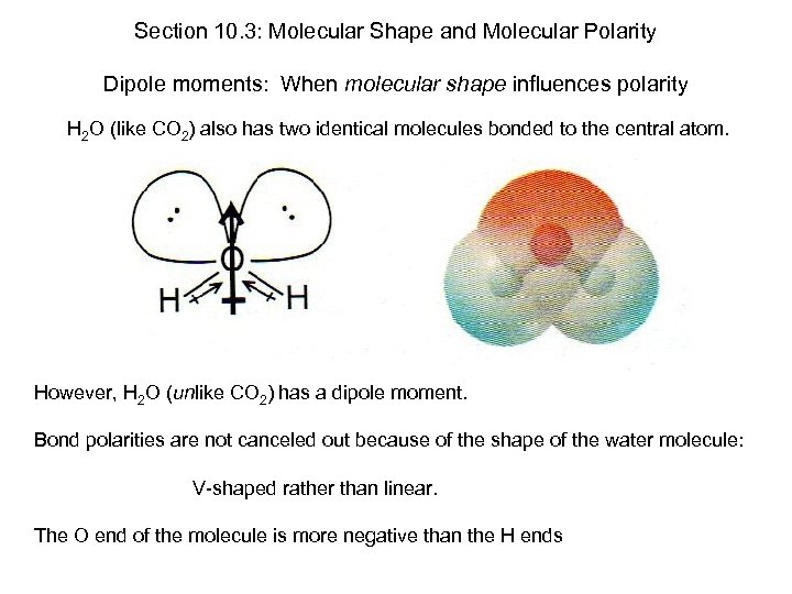 Section 10. 3: Molecular Shape and Molecular Polarity Dipole moments: When molecular shape influences