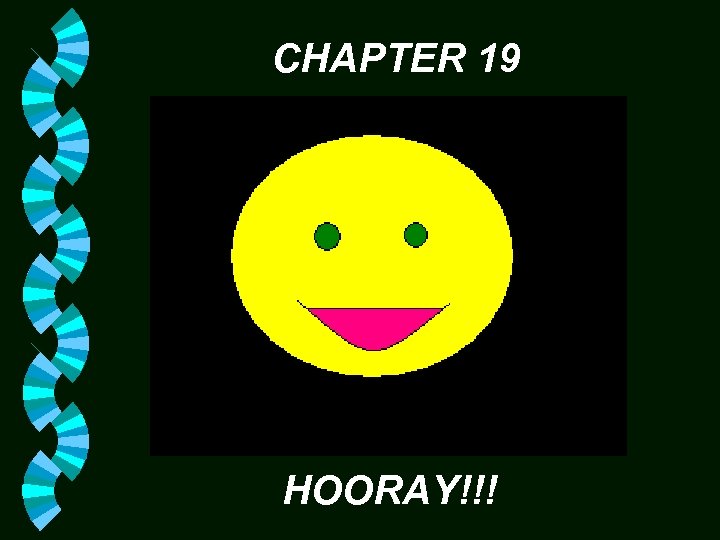 CHAPTER 19 HOORAY!!! 