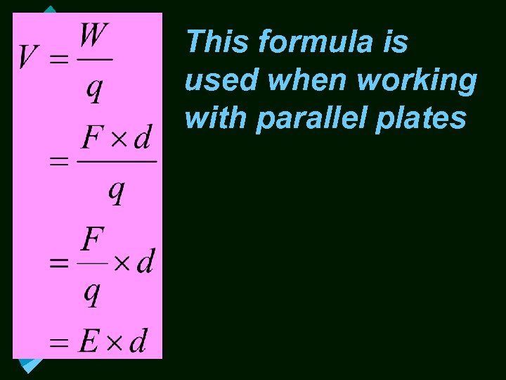 This formula is used when working with parallel plates 