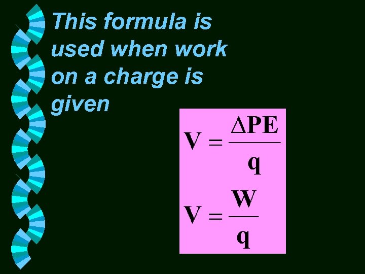 This formula is used when work on a charge is given 
