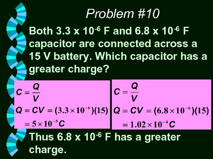 Problem #10 Both 3. 3 x 10 -6 F and 6. 8 x 10
