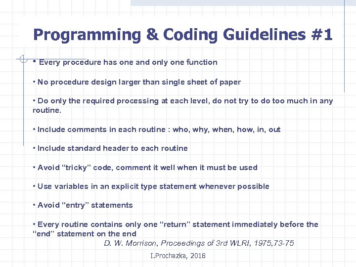 Programming & Coding Guidelines #1 • Every procedure has one and only one function