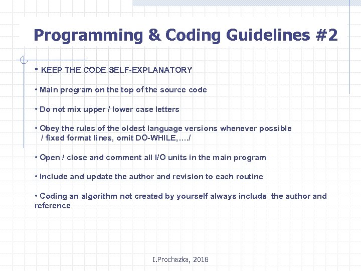 Programming & Coding Guidelines #2 • KEEP THE CODE SELF-EXPLANATORY • Main program on