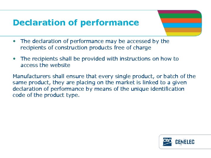 Declaration of performance • The declaration of performance may be accessed by the recipients
