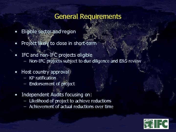General Requirements • Eligible sector and region • Project likely to close in short-term