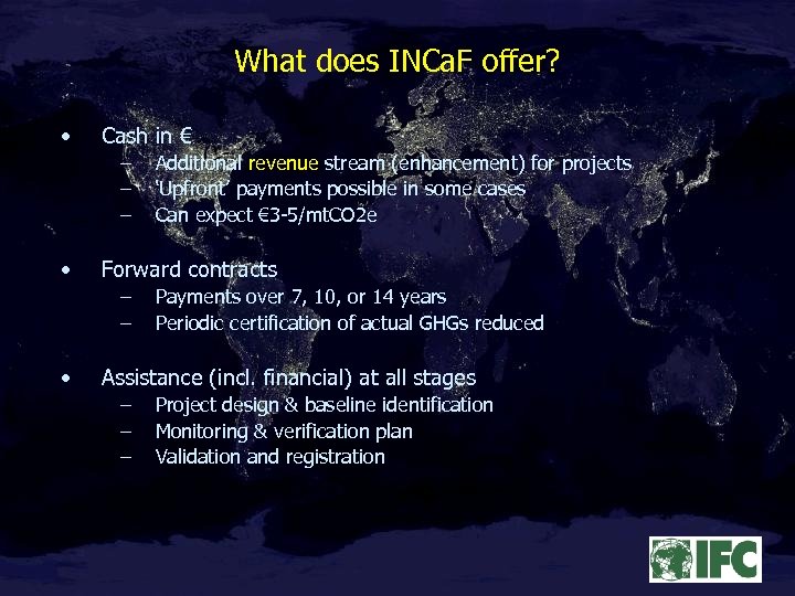 What does INCa. F offer? • Cash in € – – – • Forward