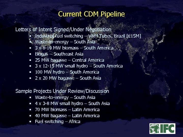 Current CDM Pipeline Letters of Intent Signed/Under Negotiation • • Industrial fuel switching –