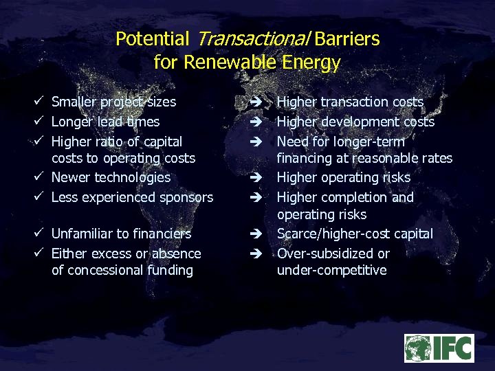 Potential Transactional Barriers for Renewable Energy ü Smaller project sizes ü Longer lead times