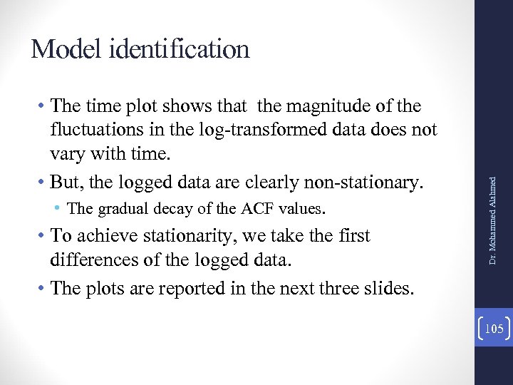  • The time plot shows that the magnitude of the fluctuations in the