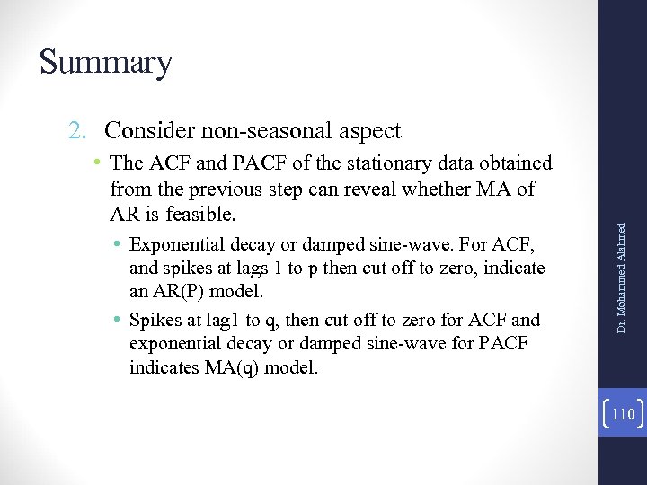 Summary • The ACF and PACF of the stationary data obtained from the previous