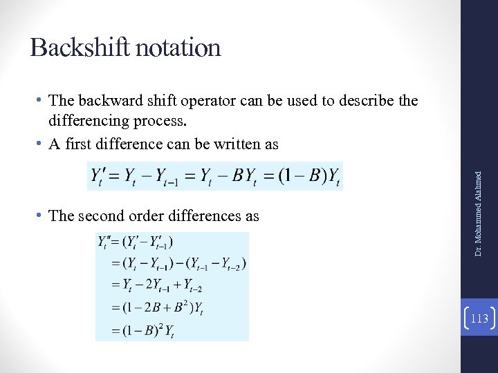 Backshift notation • The second order differences as Dr. Mohammed Alahmed • The backward