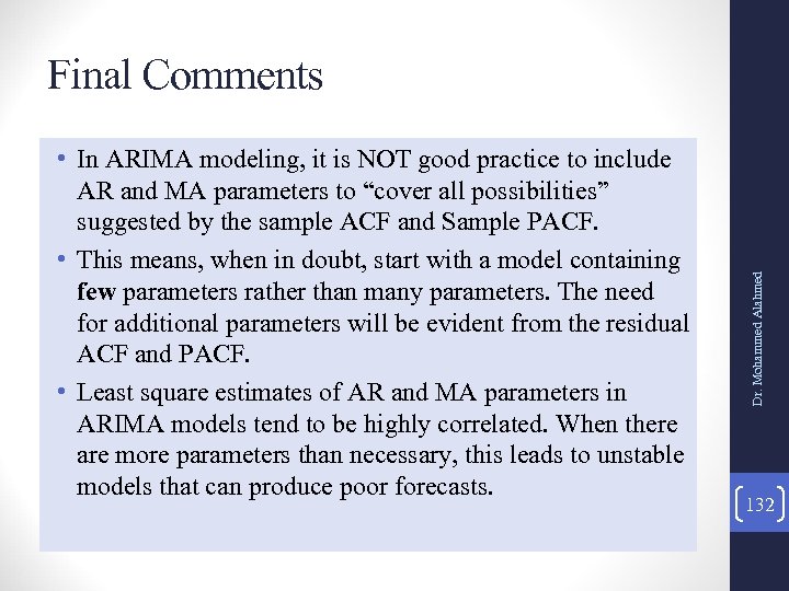  • In ARIMA modeling, it is NOT good practice to include AR and