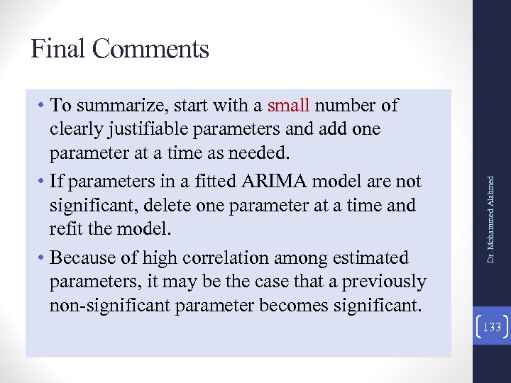  • To summarize, start with a small number of clearly justifiable parameters and