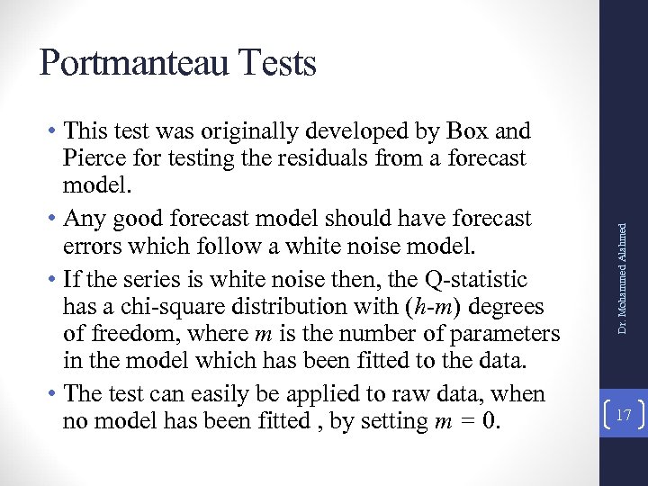  • This test was originally developed by Box and Pierce for testing the