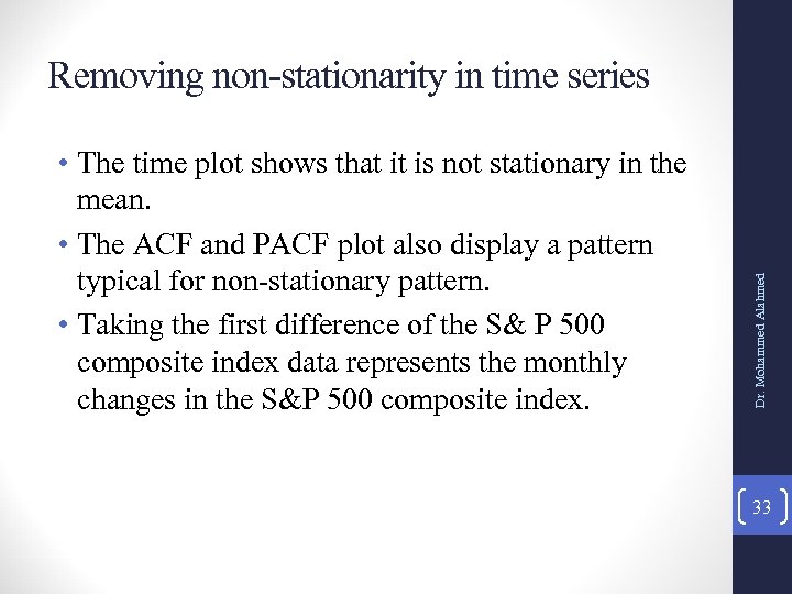  • The time plot shows that it is not stationary in the mean.