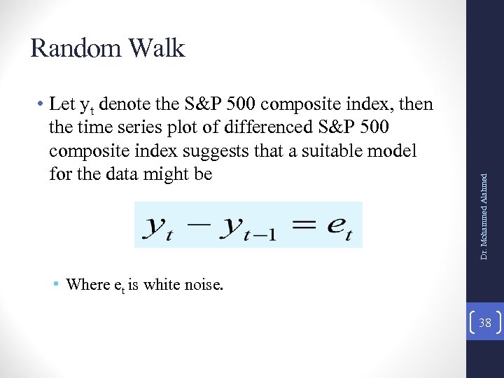  • Let yt denote the S&P 500 composite index, then the time series