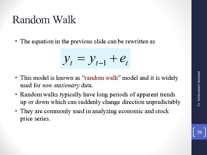 Random Walk • This model is known as “random walk” model and it is