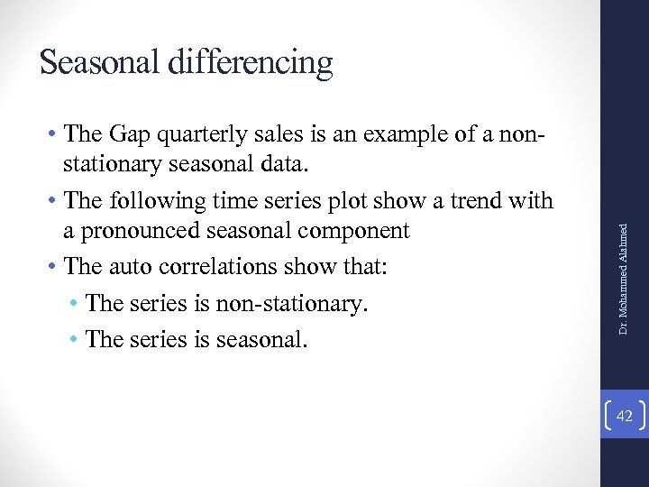  • The Gap quarterly sales is an example of a nonstationary seasonal data.