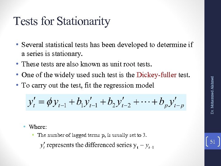  • Several statistical tests has been developed to determine if a series is