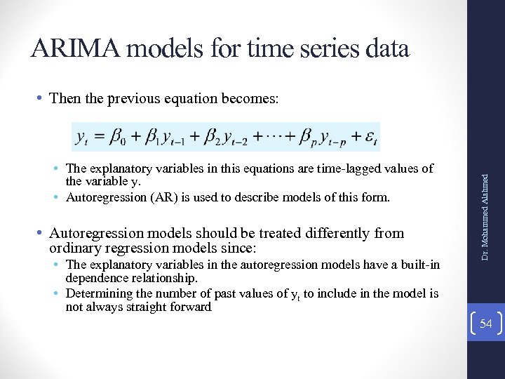ARIMA models for time series data • The explanatory variables in this equations are