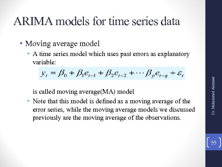 ARIMA models for time series data • Moving average model is called moving average(MA)