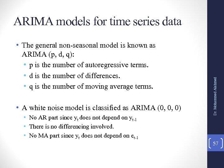  • The general non-seasonal model is known as ARIMA (p, d, q): •