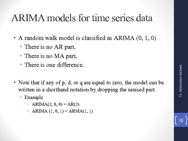  • A random walk model is classified as ARIMA (0, 1, 0) •