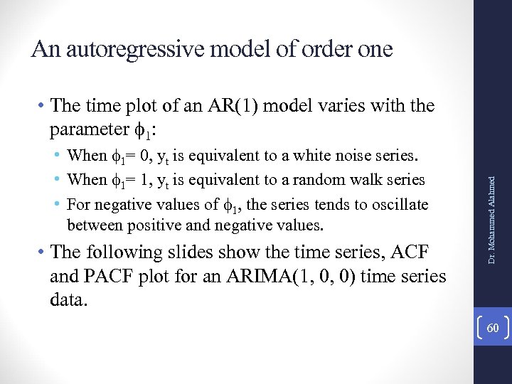 An autoregressive model of order one • When 1= 0, yt is equivalent to