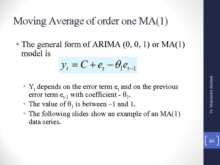 Moving Average of order one MA(1) • Yt depends on the error term et