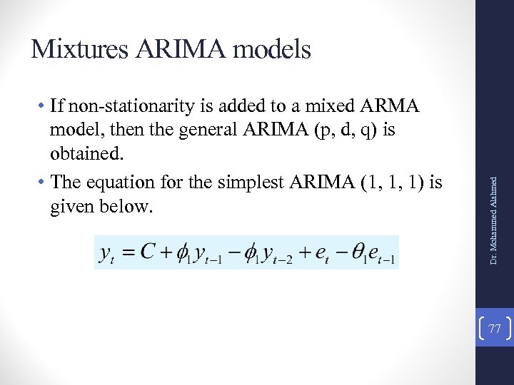  • If non-stationarity is added to a mixed ARMA model, then the general
