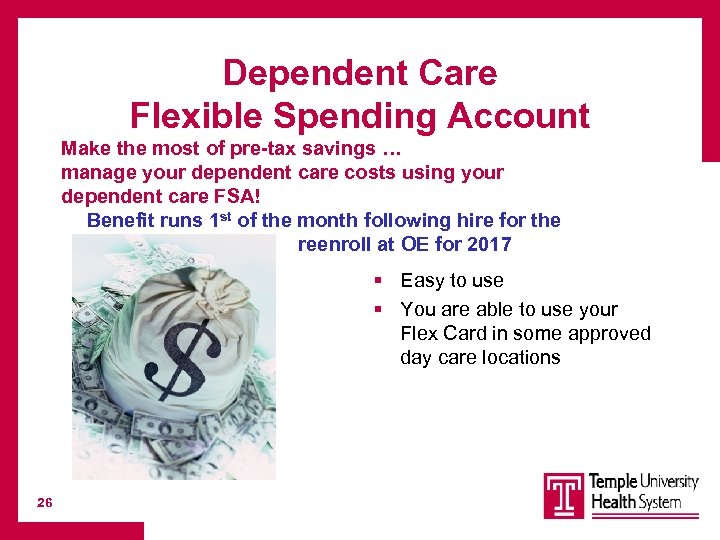 Dependent Care Flexible Spending Account Make the most of pre-tax savings … manage your