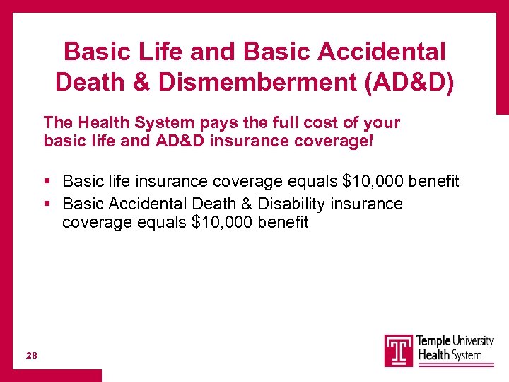 Basic Life and Basic Accidental Death & Dismemberment (AD&D) The Health System pays the