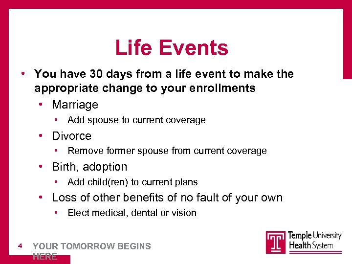 Life Events • You have 30 days from a life event to make the